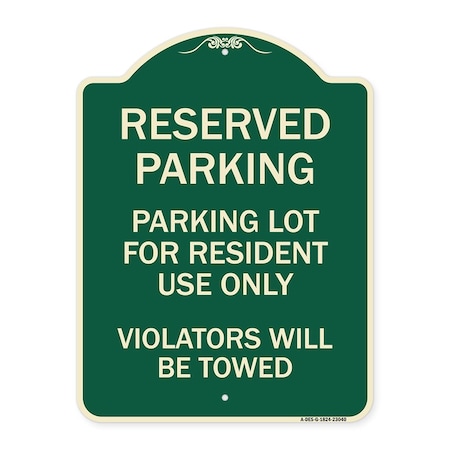 Signmission Reserved Parking Reserved Parking Lot for Resident Use Violators Towed Alum, 24" x 18", G-1824-23040 A-DES-G-1824-23040